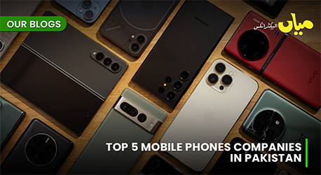 Top 5 Mobile Phones Companies In Pakistan