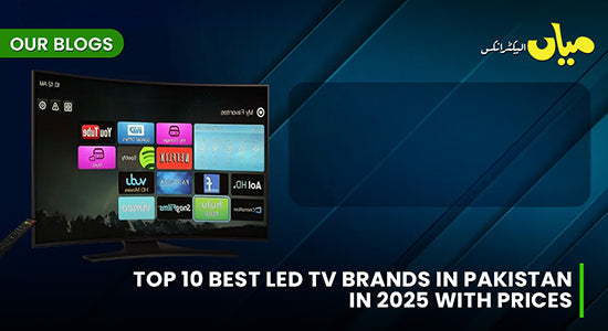 Top 10 Best LED TV brands in Pakistan In 2025 With Prices