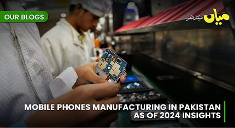 Mobile Phone Manufacturing in Pakistan Insights for 2025